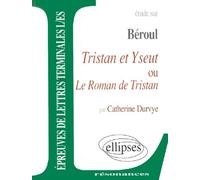 Etude Sur Tristan Et Yseut Ou Le Roman De Tristan, Béroul