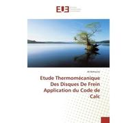 Etude Thermomécanique Des Disques De Frein Application du Code de Calc - Ali Belhocine - Universitaires Europeennes - broché - Etude