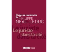 Etudes a la memoire de philippe neau-leduc Le juriste dans la cite - Collectif - Lgdj - broché - Etude