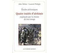 Études alchimiques - Quatre traités d'alchimie expliqués par la chimie de leur temps - Jules Mérias - Gutenberg Reprints - broché - Etude