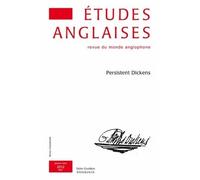 Études anglaises - N°1/2012 Persistent Dickens - Alexis Tadié - Didier-Erudition - broché - Revue