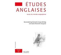 Études anglaises - N° 1/2013 Reconsidering Romantic Essay-Writing and Some Romantic Essayists - Alexis Tadié - Didier-Erudition - broché - Revue