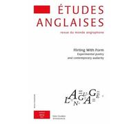 Études anglaises - N°2/2012 Flirting With Form. Experimental poetry and contemporary audacity - Alexis Tadié - Didier-Erudition - broché - Revue