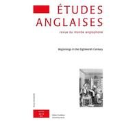 Études anglaises - N°2/2013 Beginnings in the Eighteenth Century - Alexis Tadié - Didier-Erudition - broché - Revue