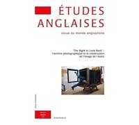 Etudes Anglaises - N°2/2023 - ?The Right To Look Back? : L?Archive Photographique Et La Construction De L?Image De L'autre