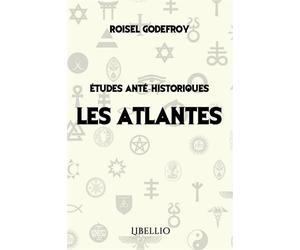 Études Anté-Historiques Les Atlantes - Godefroy Roisel - Libellio - broché - Etude