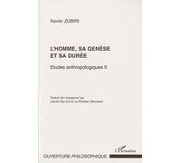 L'homme, sa genèse et sa durée Etudes anthropologiques II - Xavier Zubiri - L'harmattan - broché - Essai