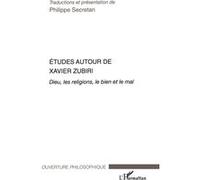 Etudes autour de Xavier Zubiri Dieu, les religions, le bien et le mal - Dominique Secretan - L'harmattan - broché - Etude