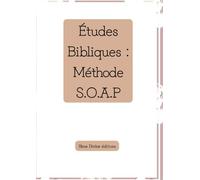 Études bibliques, méthode SOAP: Carnet d'étude de la Bible