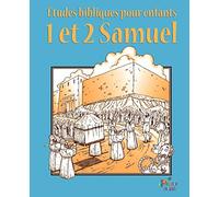 Etudes Bibliques Pour Enfants: 1 & 2 Samuel (Français)