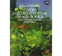 Claude Debussy: Etudes Children's Corner Images Book II. Partitions pour Piano