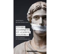 Études classiques et "cancel culture" Le cas complexe de l'ethnocentrisme grec - Monique Mund-Dopchie - Academie Royale Sciences Lettres - Poche - Essai