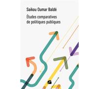 Études comparatives de politiques publiques - Saikou Oumar Balde - Du Pantheon Eds - broché - Essai