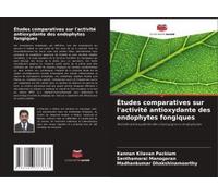 Études Comparatives Sur L'activité Antioxydante Des Endophytes Fongiques