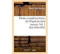 Études Complémentaires De L'esprit Du Droit Romain. Vol. 1 (Éd.1880-1892)