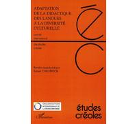 Etudes Créoles N° 1 Et 2/2007 - Adaptation De La Didactique Des Langues À La Diversité Culturelle - Actes Du Colloque Du Cap-Vert