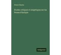 Études Critiques Et Exégétiques Sur Les Perses D'eschyle