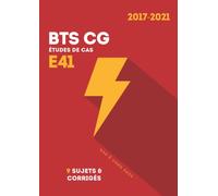 Études de cas E41 - BTS CG - 2017-2020 - 8 Sujets & corrigés - Mis à jour 2021