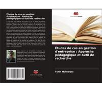 Études De Cas En Gestion D'entreprise : Approche Pédagogique Et Outil De Recherche
