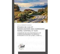 Études de Cas Et Modelisation Des Corridors Nord; Central Et Sud