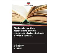 Études de docking moléculaire sur les composés phytochimiques d'Avena sativa L.