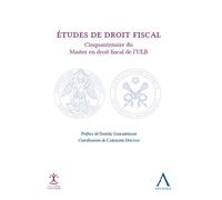 Études de droit fiscal Cinquantenaire du Master en droit fiscal de l'ULB - Caroline Docclo - Anthemis - broché - Etude