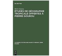 Études De Géographie Tropicale Offertes À Pierre Gourou