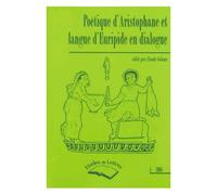 Etudes De Lettres N° 269/2004 - Poétique D'aristophane Et Langue D'euripide En Dialogue