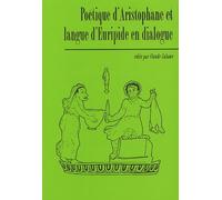 Etudes de Lettres, N° 269/2004 : Poétique d'Aristophane et langue d'Euripide en dialogue