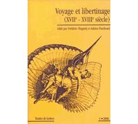 Etudes De Lettres N° 274, 09/2006 - Voyage Et Libertinage (Xviie-Xviiie Siècle)