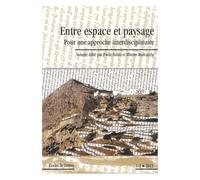 Etudes De Lettres N° 293/2013 - Entre Espace Et Paysage - Pour Une Approche Interdisciplinaire