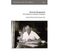 Etudes De Lettres, N°311, 12/2019 - Denis De Rougemont - Entre Littérature, Théologie Et Politique