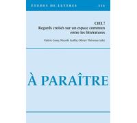 Etudes De Lettres, N 316, 12/2021 - Ciel ! Regards Croises Sur Un Espa Ce Commun Entre Les Discipline - Ciel ! Regards Croisés Sur Un Espace Commun Entre Les Disciplines