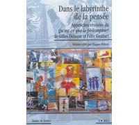 Etudes De Lettres N° 4/2014 - Dans Le Labyrinthe De La Pensée - Approches Croisées Du Qu'est-Ce Que La Philosophie ? De Gilles Deleuze Et Félix Guattari