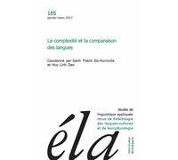 Etudes De Linguistique Appliquée N° 185, Janvier-Mars 2017 - La Complexité Et La Comparaison Des Langues