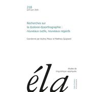 Études de linguistique appliquée - n°2-2025: Recherches sur la dyslexie-dysorthographie : nouveaux outils, nouveaux regards