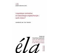 Etudes De Linguistique Appliquee - No4/2013: Linguistique Contrastive Et Traductologie Anglais/Francais: Quels Enjeux ?
