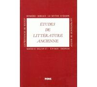 Etudes De Littérature Ancienne - Homère, Horace, Le Mythe D'oedipe, Les "Sentences De Sextus