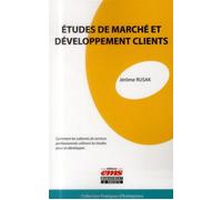 Etudes de marché et développements clients Comment les cabinets de services professionnels utilisent les études pour se développer. - Jérôme Rusak - Ems Management Et Societes - broché - Etude