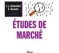 Études de marché Jean-Luc Giannelloni (Auteur), Eric Vernette (Auteur)