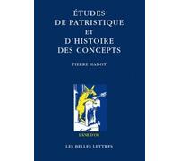 Etudes De Patristique Et D'histoire Des Concepts