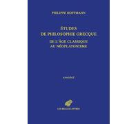 Etudes de philosophie grecque de l'âge classique au néoplatonisme