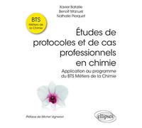 Etudes de protocoles et de cas professionnels en chimie: Application au programme du BTS Métiers de la Chimie