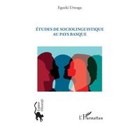 Études de sociolinguistique au Pays Basque - Eguzki Urteaga - L'harmattan - broché - Essai