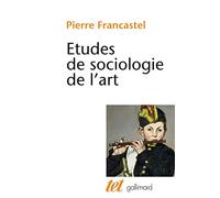 Pierre Francastel – Études de sociologie de l'art – Gallimard