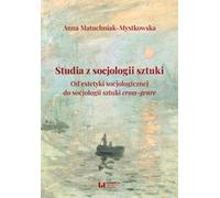 Études de sociologie de l'art - Anna Matuchniak-Mystkowska (Buch auf Polnisch)