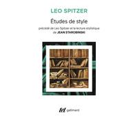 Études de style - Léo Spitzer et la lecture stylistique - Léo Spitzer - Gallimard - Livre