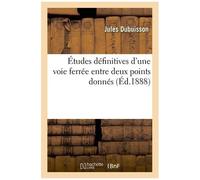 Études Définitives D'une Voie Ferrée Entre Deux Points Donnés