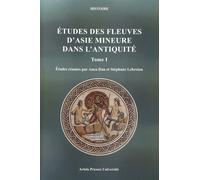 Etudes Des Fleuves D'asie Mineure Dans L'antiquité - Tome 1