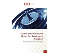 Etudes Des Vibrations Libres Des Poutres en Rotation Structure sandwich viscoélastique - Belkacem Smaili - Universitaires Europeennes - broché - Etude